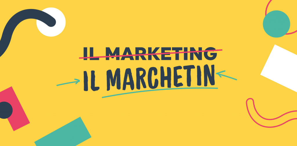 Il Marchetin – ovvero il Marketing - che cos’è davvero?